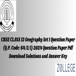 CBSE Class 12 2024 Geography Question Paper with Answer Key PDF Set 1 6 4 2 1 February 29 ZPYP